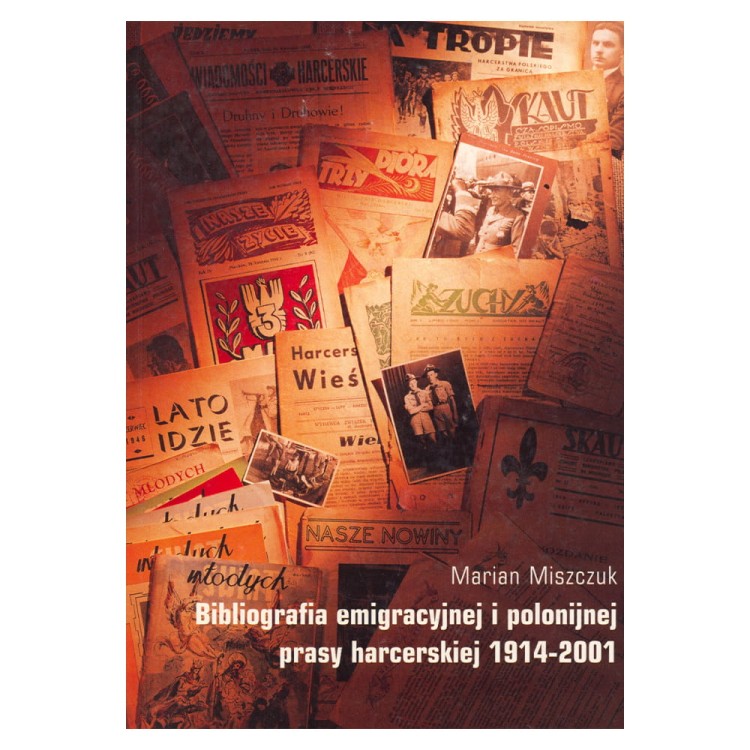 Miszczuk-BIBLIOGRAFIA-EMIGRACYJNEJ-I-POLONIJNEJ-PRASY-HARCERSKIEJ-1914-2001.jpg