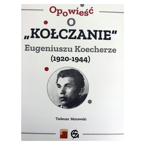 Tadeusz-Morawski-OPOWIESC-O-KOLCZANIE-Eugeniuszu-Koechlerze-1920-1944.jpg