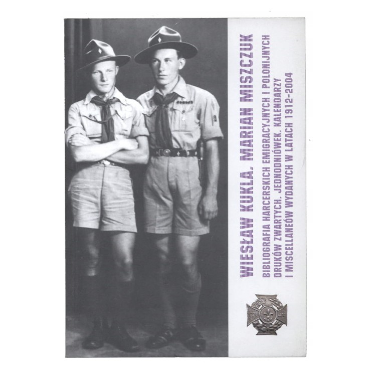 Kukla-Miszczuk-BIBLIOGRAFIA-HARCERSKICH-EMIGRACYJNYCH-WYDAWNICTW-1912-2004.jpg